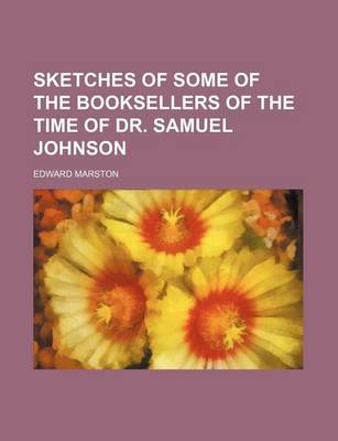 Book cover for Sketches of Some of the Booksellers of the Time of Dr. Samuel Johnson