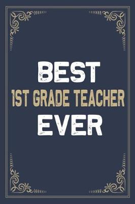 Book cover for Best 1st Grade Teacher Ever