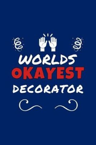 Cover of Worlds Okayest Decorator