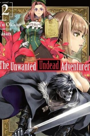 Cover of The Unwanted Undead Adventurer (Light Novel): Volume 2
