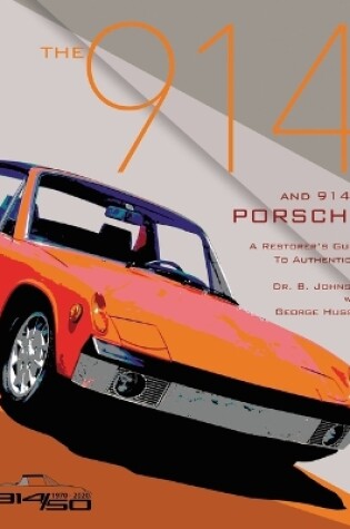 Cover of The 914 and 914-6 Porsche, a Restorer's Guide to Authenticity III