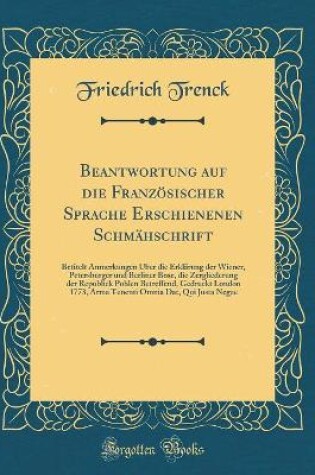 Cover of Beantwortung Auf Die Franzoesischer Sprache Erschienenen Schmahschrift