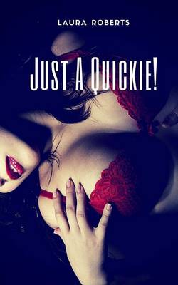 Book cover for Just A Quickie!