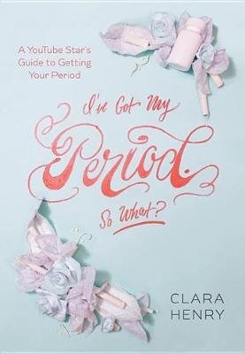 Book cover for I've Got My Period. So What?