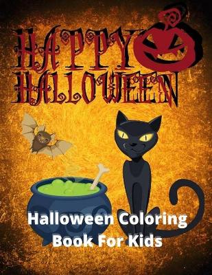 Book cover for Happy Halloween, Halloween Coloring Book For Kids