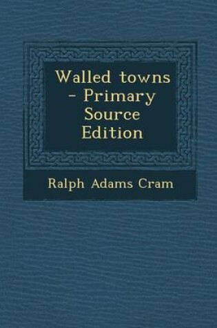 Cover of Walled Towns - Primary Source Edition