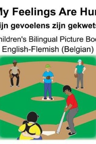 Cover of English-Flemish (Belgian) My Feelings Are Hurt/Mijn gevoelens zijn gekwetst Children's Bilingual Picture Book