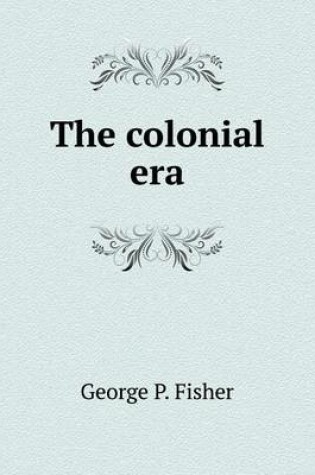 Cover of The colonial era