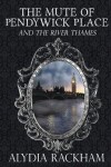 Book cover for The Mute of Pendywick Place and the River Thames