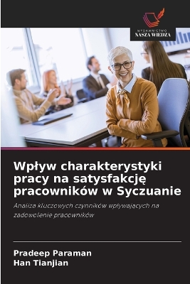 Book cover for Wplyw charakterystyki pracy na satysfakcję pracowników w Syczuanie