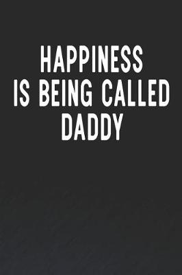 Book cover for Happiness Is Being Called Daddy