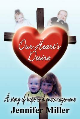 Book cover for Our Heart's Desire: A Story of Hope and Encouragement