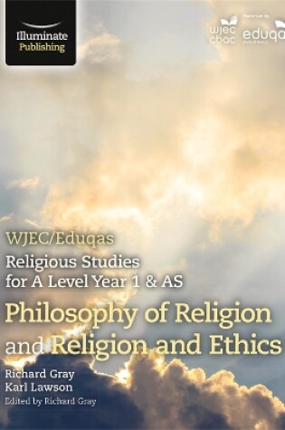 Cover of WJEC/Eduqas Religious Studies for A Level Year 1 & AS - Philosophy of Religion and Religion and Ethics