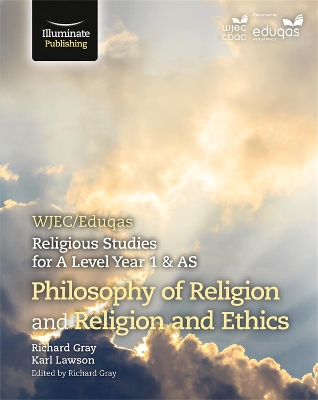Book cover for WJEC/Eduqas Religious Studies for A Level Year 1 & AS - Philosophy of Religion and Religion and Ethics
