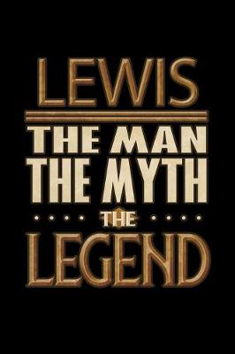 Book cover for Lewis The Man The Myth The Legend