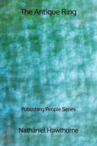 Cover of The Antique Ring - Publishing People Series
