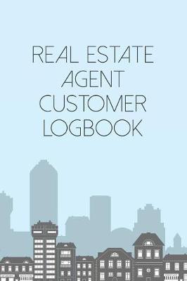 Book cover for Real Estate Agent Customer Logbook