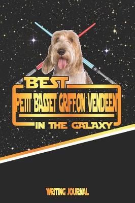 Book cover for Best Petit Basset Griffon Vendeen in the Galaxy Writing Journal