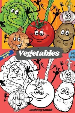 Cover of Vegetables Coloring Book For Kids