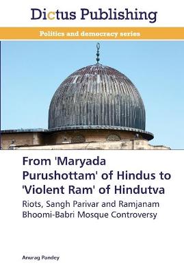 Book cover for From 'Maryada Purushottam' of Hindus to 'Violent Ram' of Hindutva