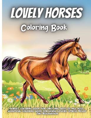 Book cover for Lovely Horses Coloring Book