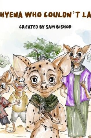 Cover of The Hyena Who Couldn't Laugh