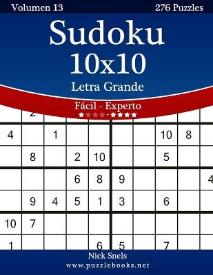 Cover of Sudoku 10x10 Impresiones con Letra Grande - De Fácil a Experto - Volumen 13 - 276 Puzzles