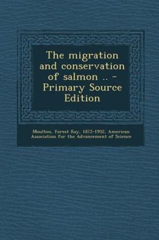 Cover of The Migration and Conservation of Salmon ..