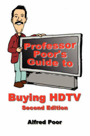 Cover of Professor Poor's Guide to Buying HDTV - Second Edition