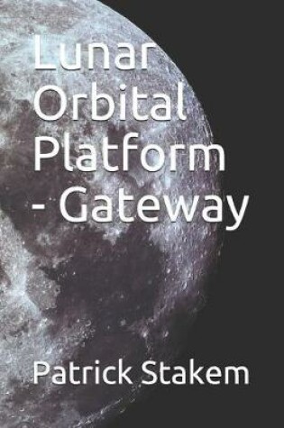 Cover of Lunar Orbital Platform - Gateway