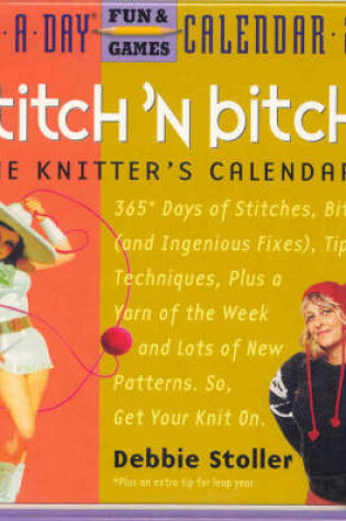 Cover of Stitch 'n Bitch: The Knitter's Calendar