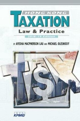 Cover of Hong Kong Taxation - Law and Practice, 2018-19 Edition