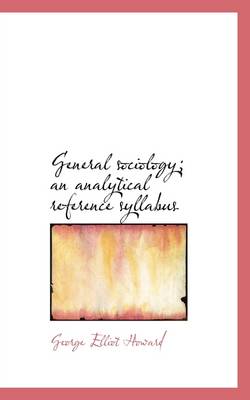 Book cover for General Sociology; An Analytical Reference Syllabus