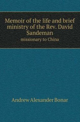 Cover of Memoir of the Life and Brief Ministry of the REV. David Sandeman Missionary to China