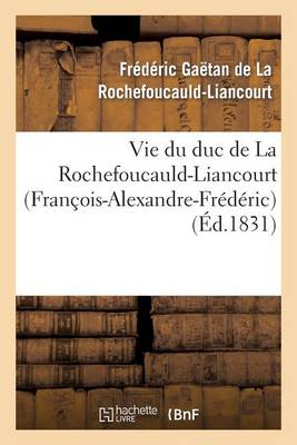 Cover of Vie Du Duc de la Rochefoucauld-Liancourt (Francois-Alexandre-Frederic)