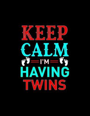 Book cover for Keep Calm I'm Having Twins