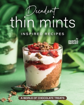 Book cover for Decadent Thin Mints Inspired Recipes