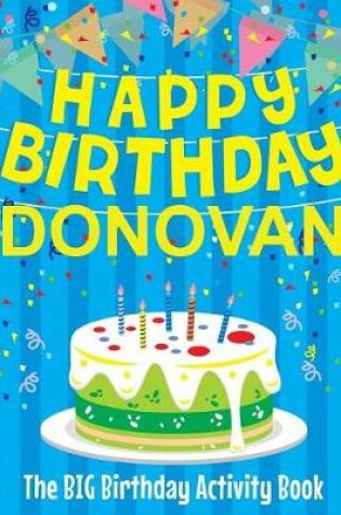 Cover of Happy Birthday Donovan - The Big Birthday Activity Book