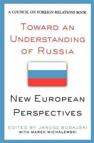 Cover of Toward an Understanding of Russia: New European Perspectives