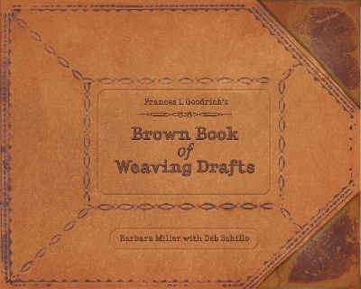 Book cover for Frances L. Goodrich's Brown Book of Weaving Drafts