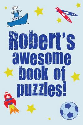 Book cover for Robert's Awesome Book Of Puzzles!