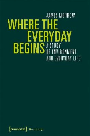 Cover of Where the Everyday Begins – A Study of Environment and Everyday Life