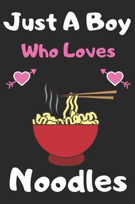 Book cover for Just a boy who loves Noodles