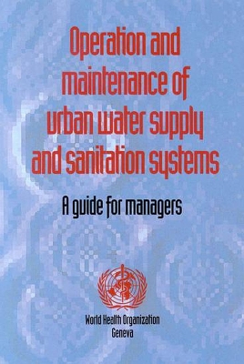Book cover for Operation and Maintenance of Urban Water Supply and Sanitation Systems