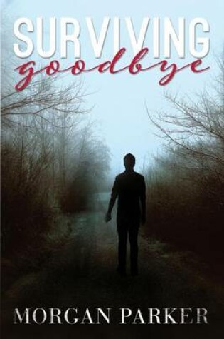Cover of Surviving Goodbye