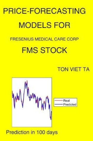 Cover of Price-Forecasting Models for Fresenius Medical Care Corp FMS Stock