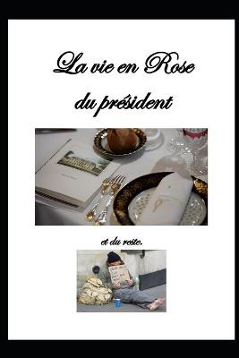 Book cover for La vie en Rose du president et du reste.
