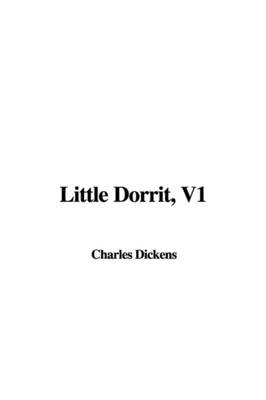 Book cover for Little Dorrit, V1