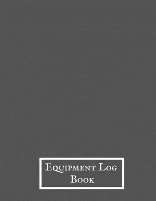 Book cover for Equipment Log Book