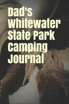 Book cover for Dad's Whitewater State Park Camping Journal